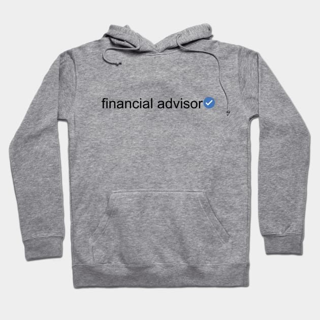 Verified Financial Advisor (Black Text) Hoodie by inotyler